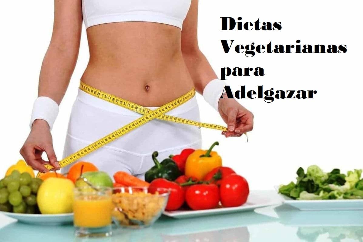 Dietas Vegetarianas para Adelgazar